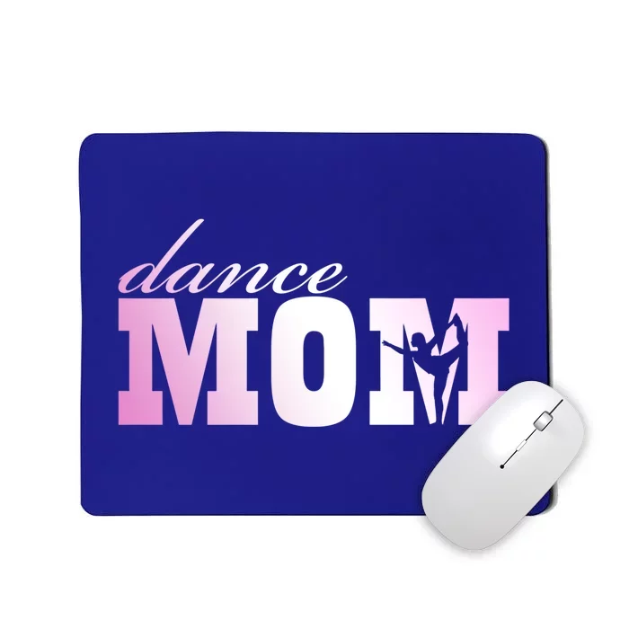 Dance Mom Gift Mousepad