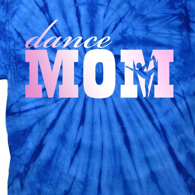 Dance Mom Gift Tie-Dye T-Shirt