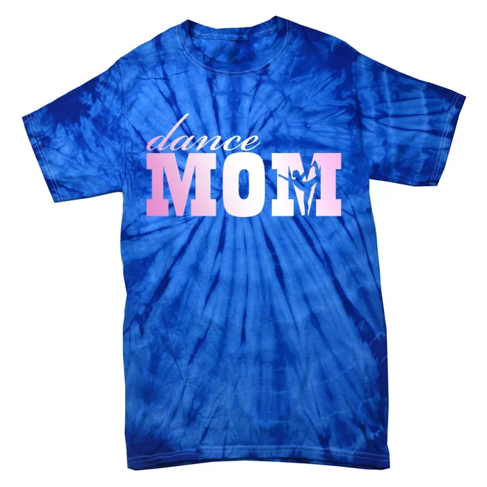 Dance Mom Gift Tie-Dye T-Shirt