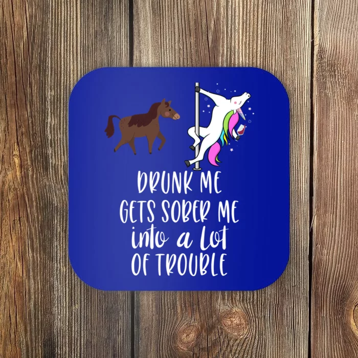 Drunk Me Gets Sober Me Into A Lot Of Trouble Wine Er Gift Coaster