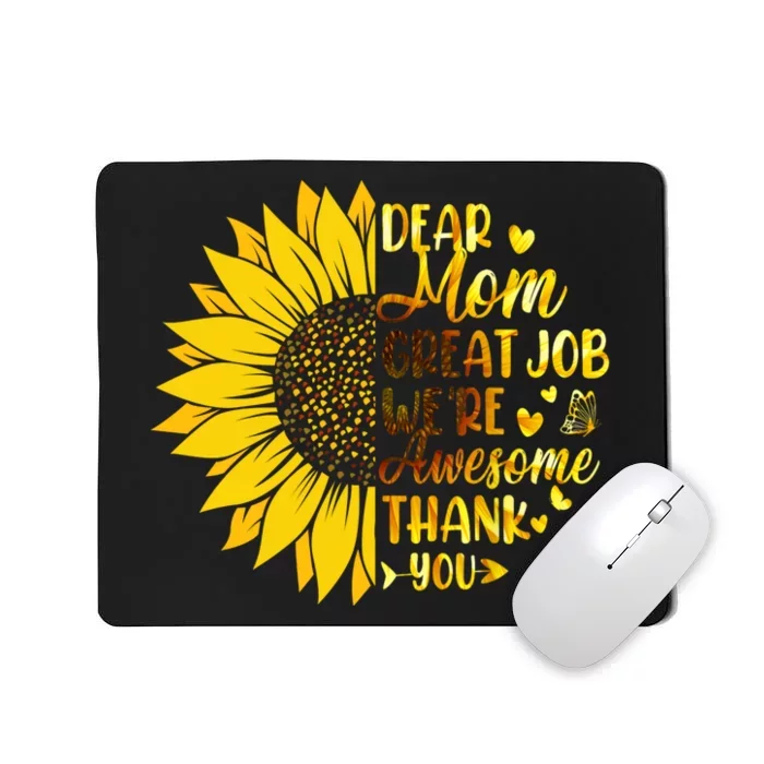 Dear Mom Great Job Were Awesome Thank You Mothers Day Mousepad