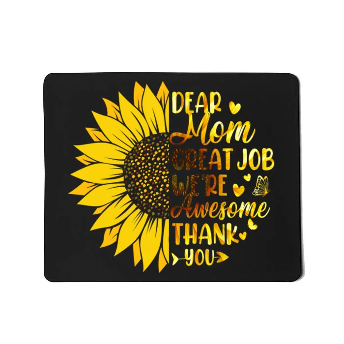 Dear Mom Great Job Were Awesome Thank You Mothers Day Mousepad