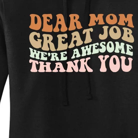 Dear Mom Great Job Were Awesome Thank You Mothers Day Groovy Women's Pullover Hoodie