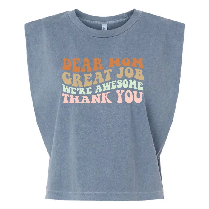 Dear Mom Great Job Were Awesome Thank You Mothers Day Groovy Garment-Dyed Women's Muscle Tee