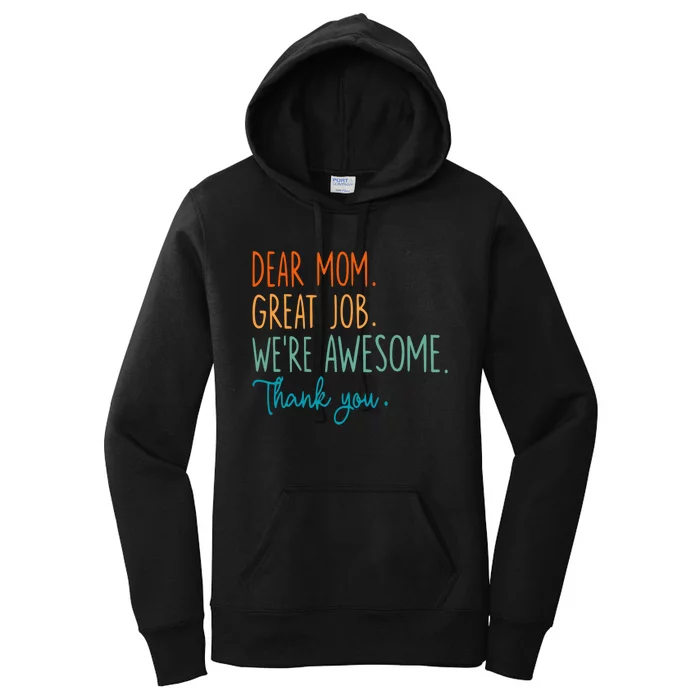 Dear Mom Great Job Were Awesome Thank You Mothers Day Women's Pullover Hoodie