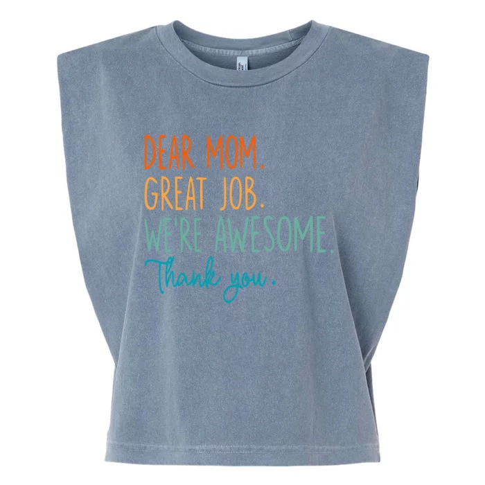 Dear Mom Great Job Were Awesome Thank You Mothers Day Garment-Dyed Women's Muscle Tee