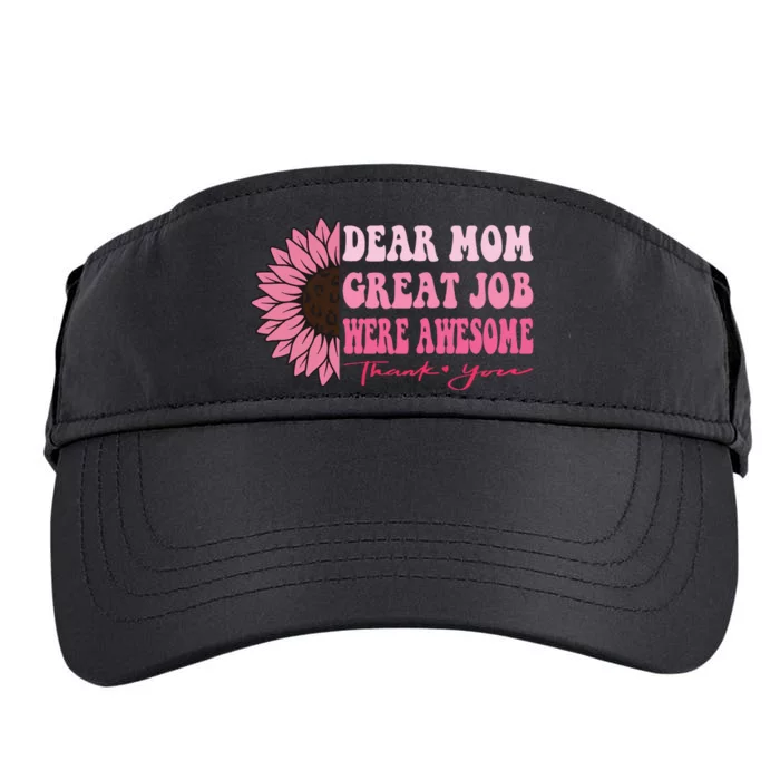 Dear Mom Great Job Were Awesome Thank You Mothers Day Adult Drive Performance Visor