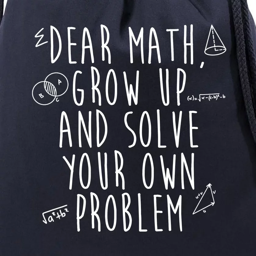 Dear Math Grow Up And Solve Your Own Problem Funny Drawstring Bag