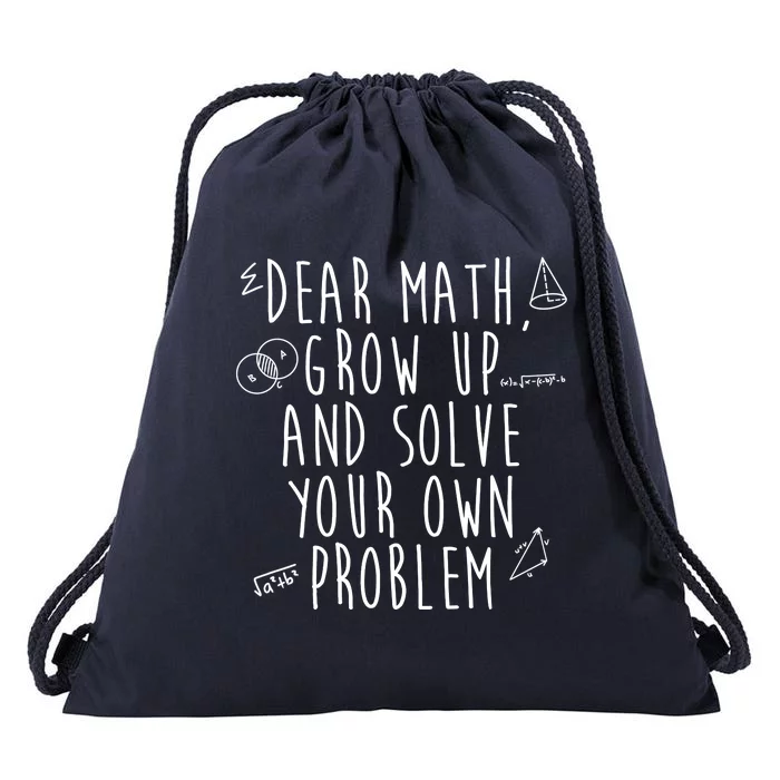 Dear Math Grow Up And Solve Your Own Problem Funny Drawstring Bag