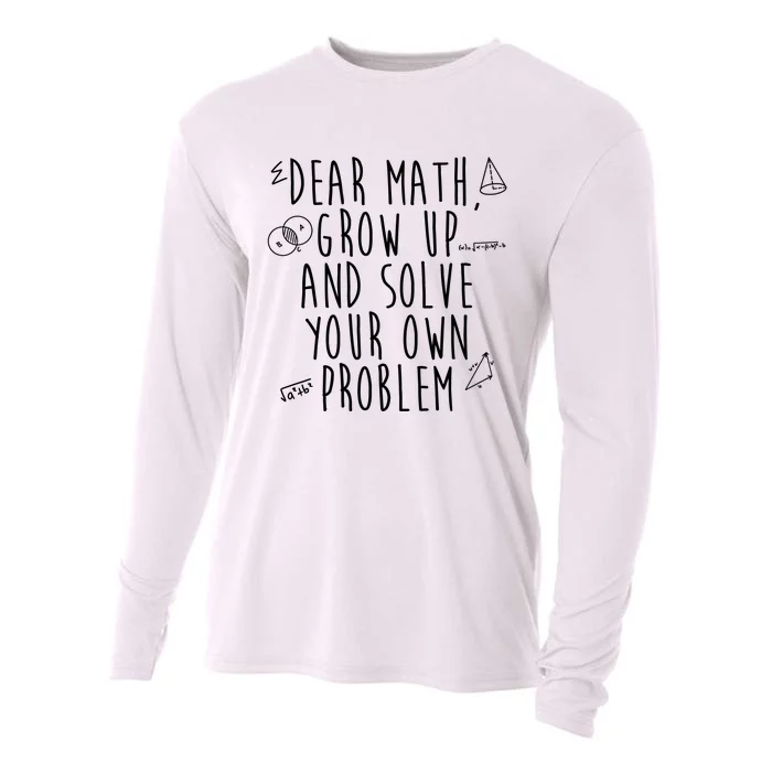 Dear Math Grow Up And Solve Your Own Problem Funny Cooling Performance Long Sleeve Crew