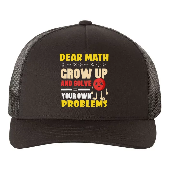 Dear Math Grow Up And Solve Your Own Problems End Yupoong Adult 5-Panel Trucker Hat