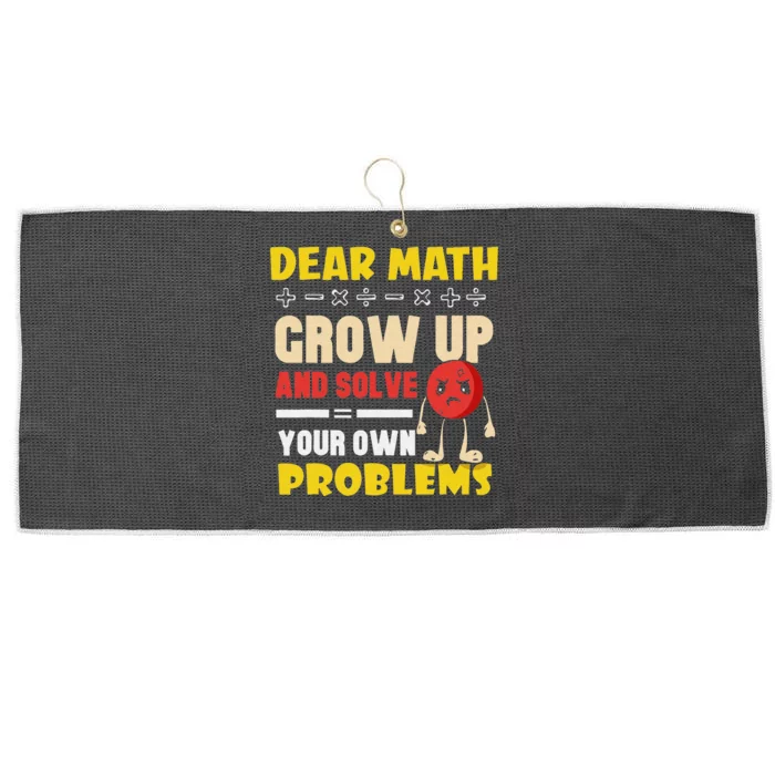 Dear Math Grow Up And Solve Your Own Problem Math Quote Large Microfiber Waffle Golf Towel