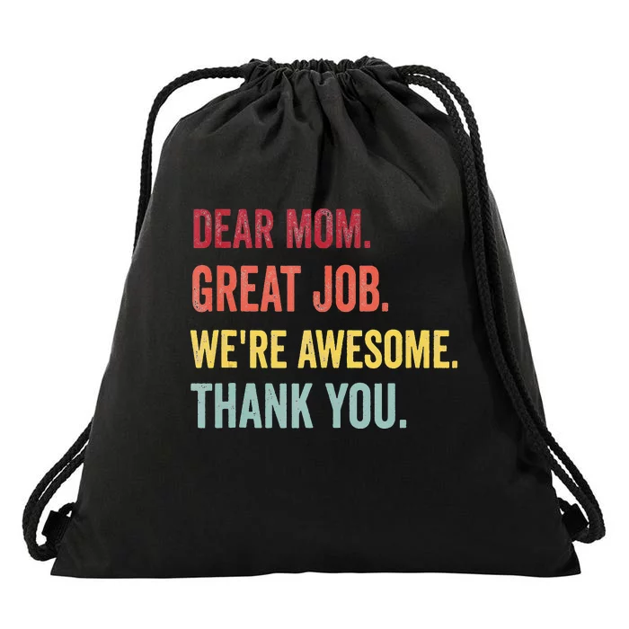 Dear Mom Great Job We're Awesome Thank You Mother's Day Drawstring Bag