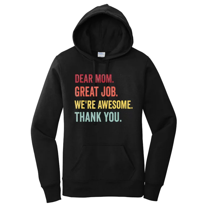 Dear Mom Great Job We're Awesome Thank You Mother's Day Women's Pullover Hoodie