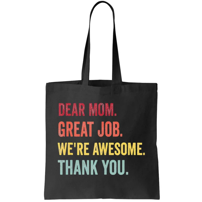 Dear Mom Great Job We're Awesome Thank You Mother's Day Tote Bag