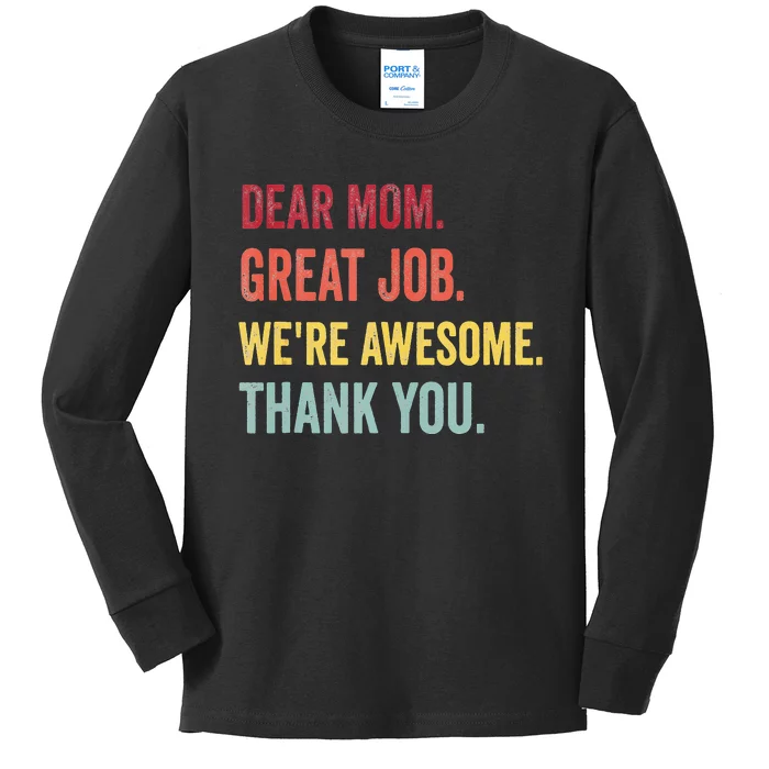 Dear Mom Great Job We're Awesome Thank You Mother's Day Kids Long Sleeve Shirt