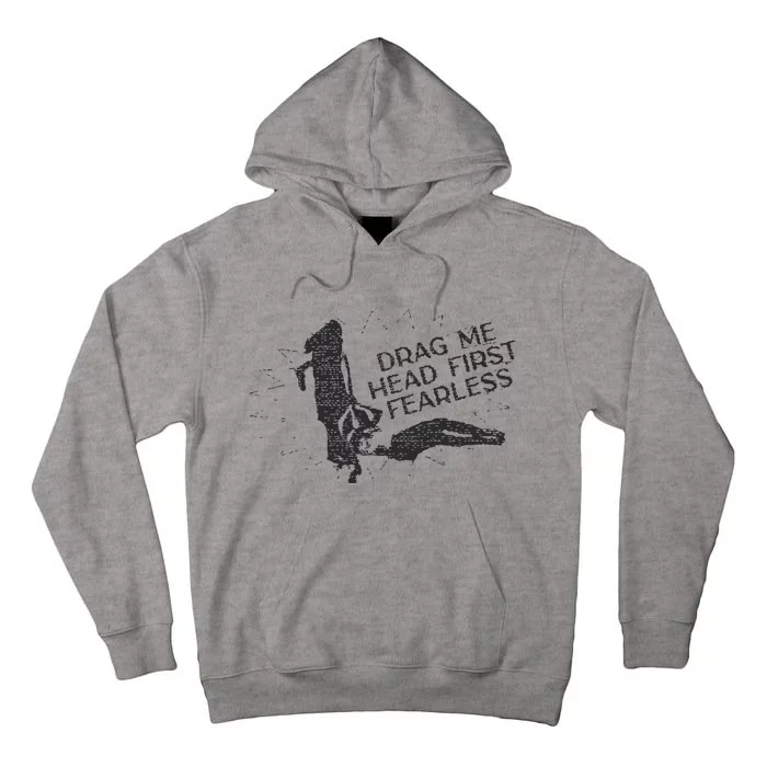 Drag Me Head First Fearless Tall Hoodie