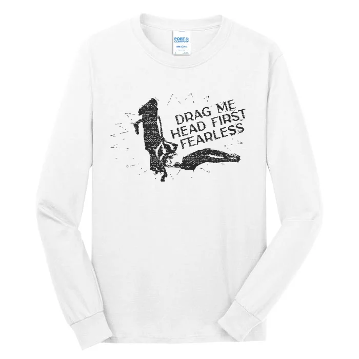 Drag Me Head First Fearless Tall Long Sleeve T-Shirt