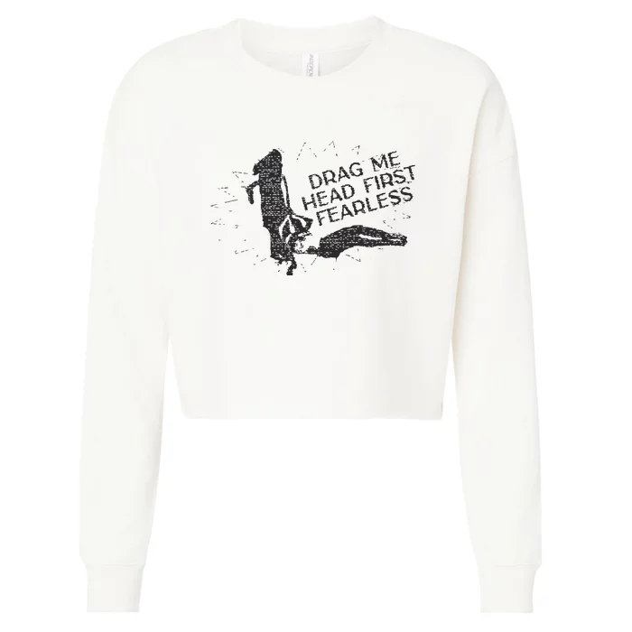 Drag Me Head First Fearless Cropped Pullover Crew