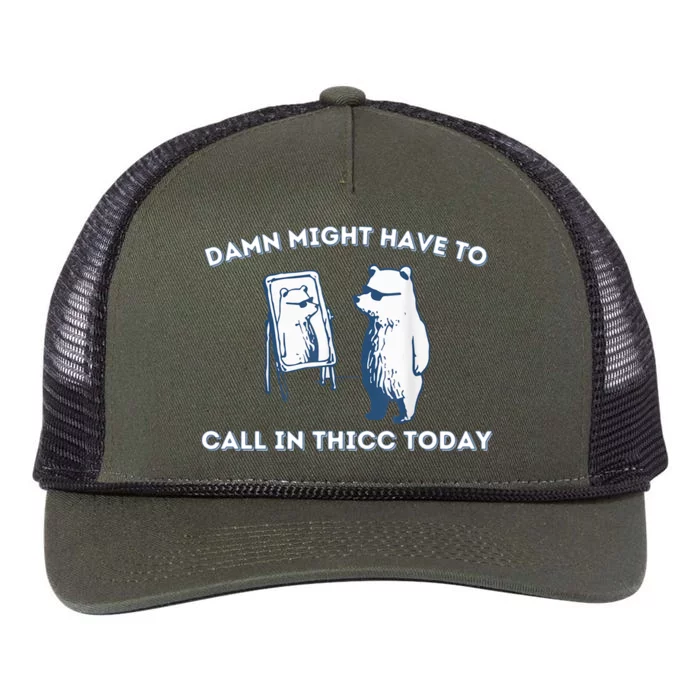 Damn Might Have To Call In Thicc Today Meme Retro Rope Trucker Hat Cap