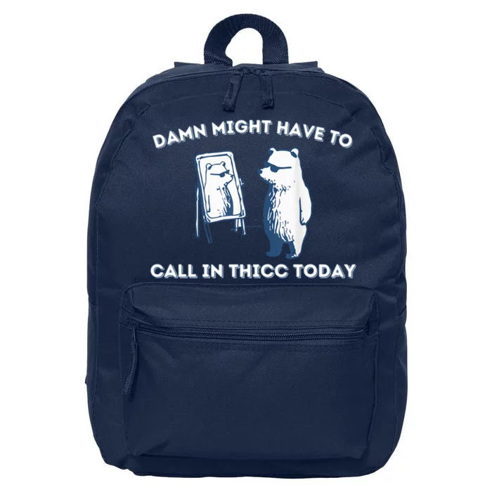 Damn Might Have To Call In Thicc Today Meme 16 in Basic Backpack