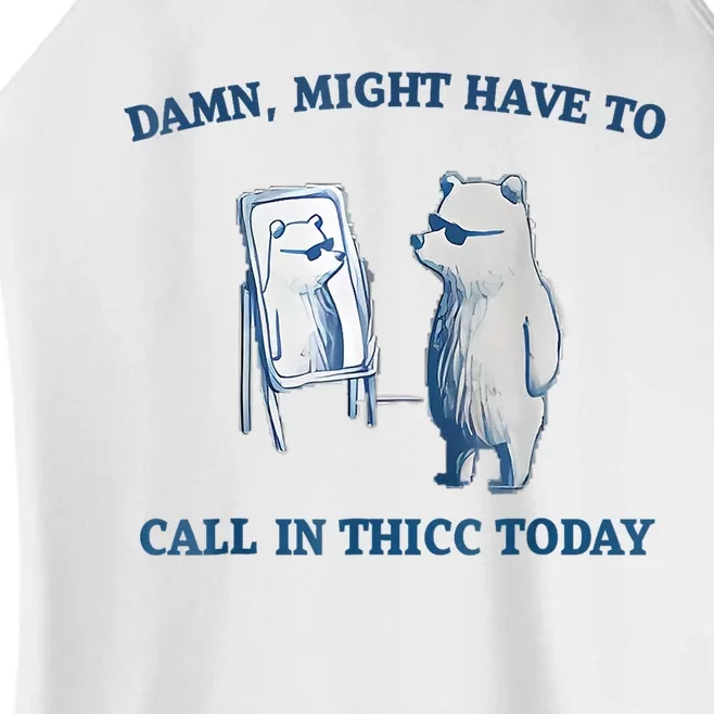 Damn Might Have To Call In Thicc Today Meme Women’s Perfect Tri Rocker Tank