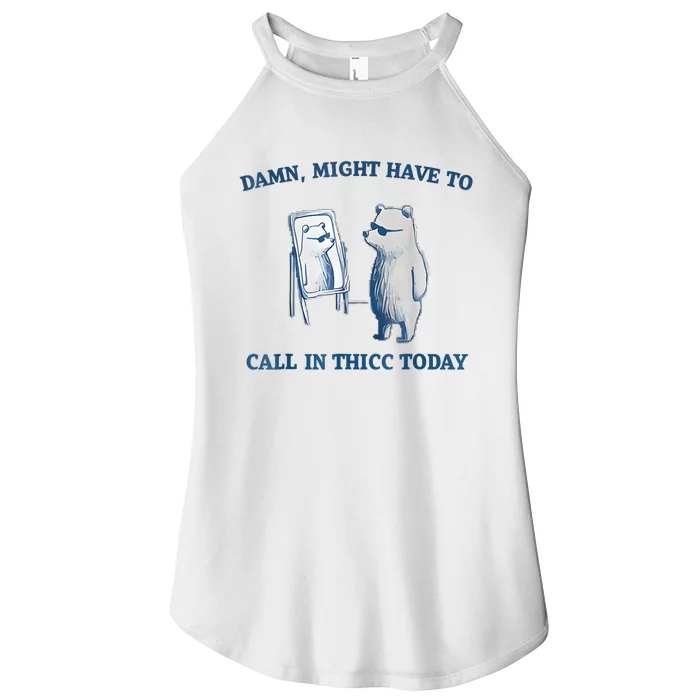 Damn Might Have To Call In Thicc Today Meme Women’s Perfect Tri Rocker Tank