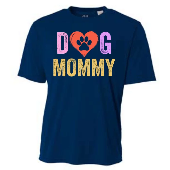 Dog Mommy Happy MotherS Day Dog Mama Dog Loving Mommy Puppy Mommy Dog Parent Cooling Performance Crew T-Shirt