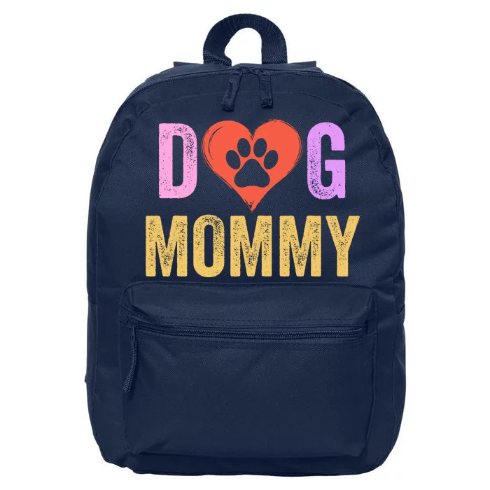 Dog Mommy Happy MotherS Day Dog Mama Dog Loving Mommy Puppy Mommy Dog Parent 16 in Basic Backpack