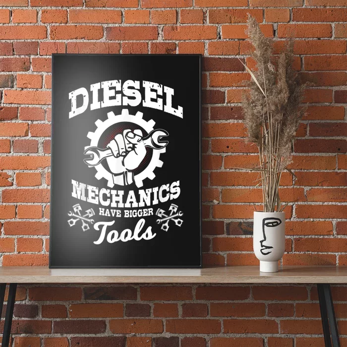 Diesel Mechanic Have Bigger Tools Truck Repair Poster