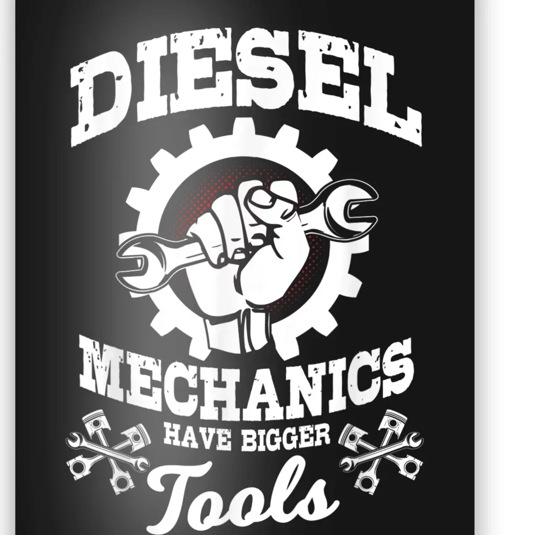 Diesel Mechanic Have Bigger Tools Truck Repair Poster