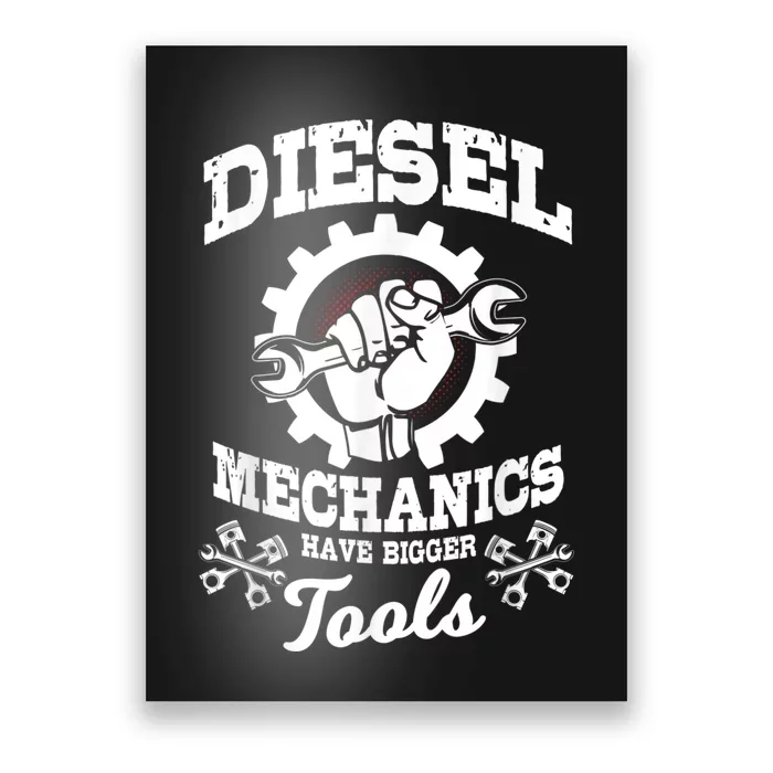 Diesel Mechanic Have Bigger Tools Truck Repair Poster