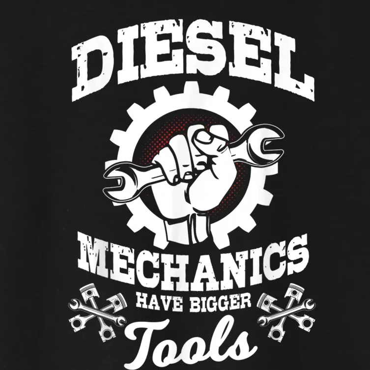 Diesel Mechanic Have Bigger Tools Truck Repair Women's Crop Top Tee