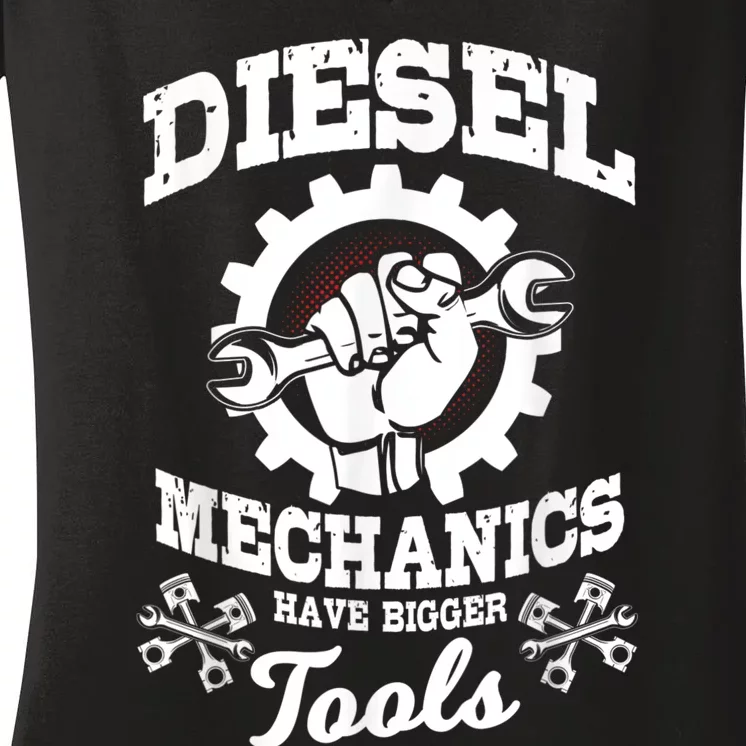 Diesel Mechanic Have Bigger Tools Truck Repair Women's V-Neck T-Shirt