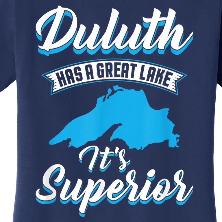 Duluth Minnesota Has A Great Lake Its Superior Pun Women's T-Shirt