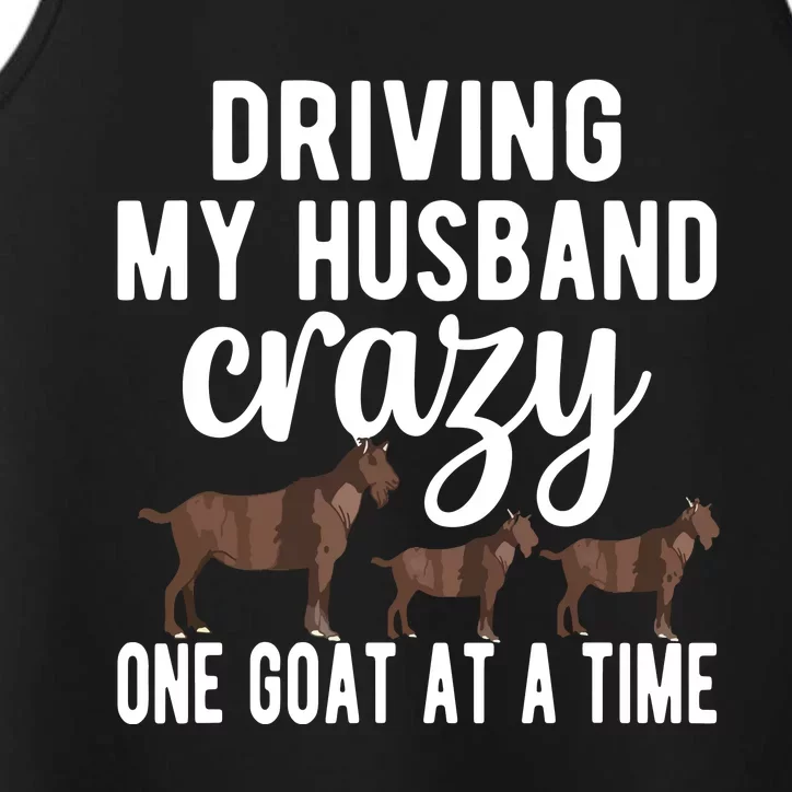 Driving My Husband Crazy Goat Mom Goat Lover Goat Mama Performance Tank