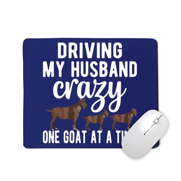 Driving My Husband Crazy Goat Mom Goat Lover Goat Mama Mousepad