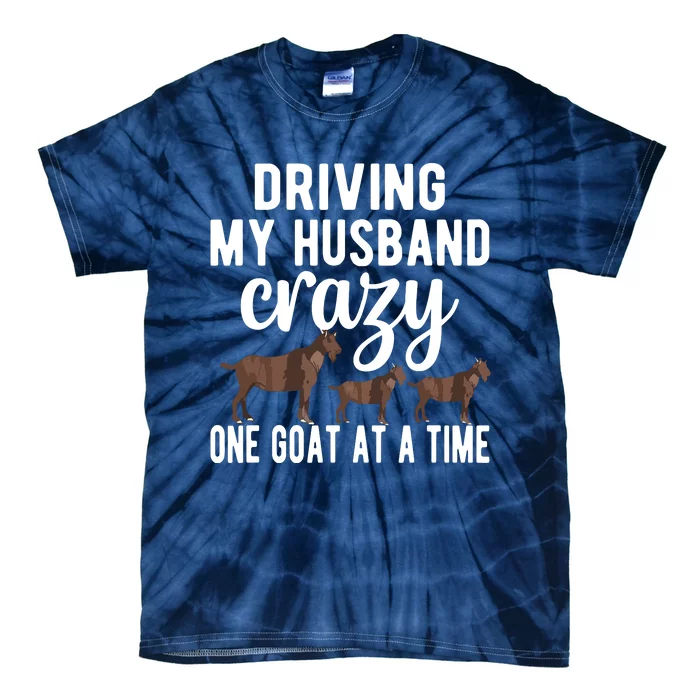 Driving My Husband Crazy Goat Mom Goat Lover Goat Mama Tie-Dye T-Shirt