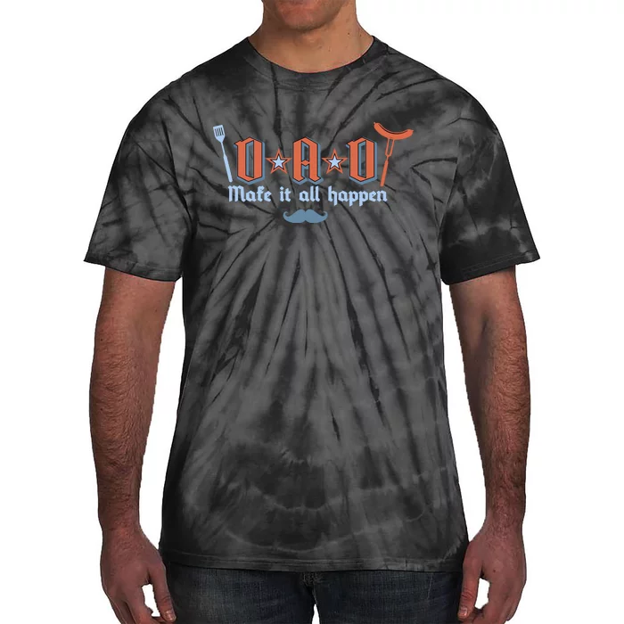 Dad Makes It All Happen FatherS Day Tie-Dye T-Shirt