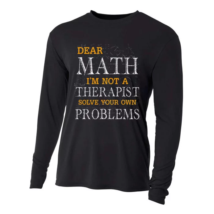 Dear Math Im Not A Therapist Solve Your Own Problems Funny Cooling Performance Long Sleeve Crew