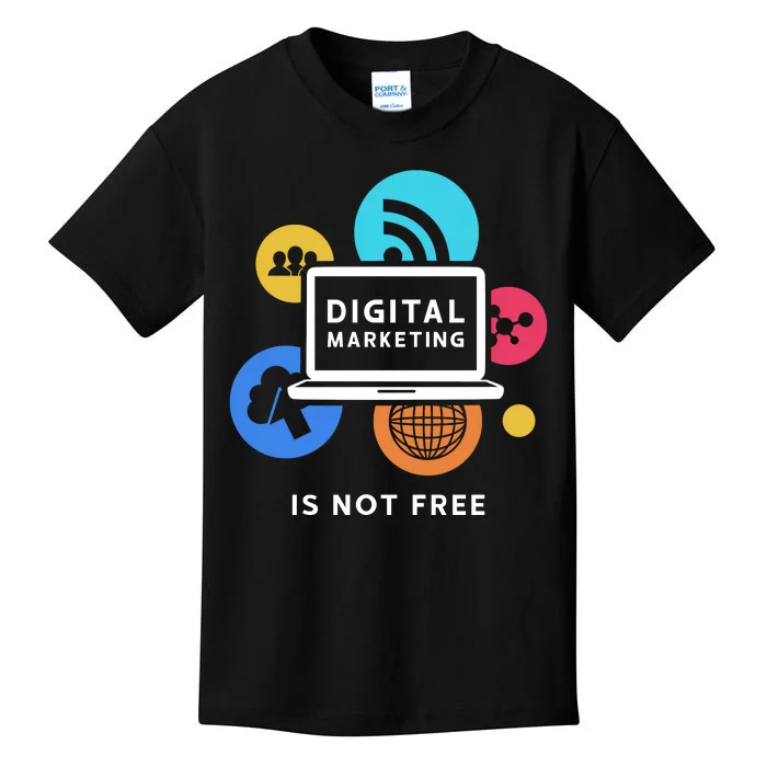 Digital Marketing Is Not Free Kids T-Shirt