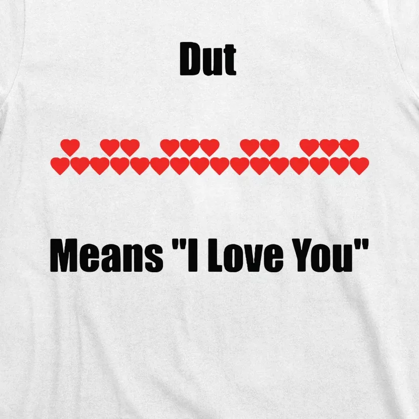 Dut Means I Love You Keyboard T-Shirt