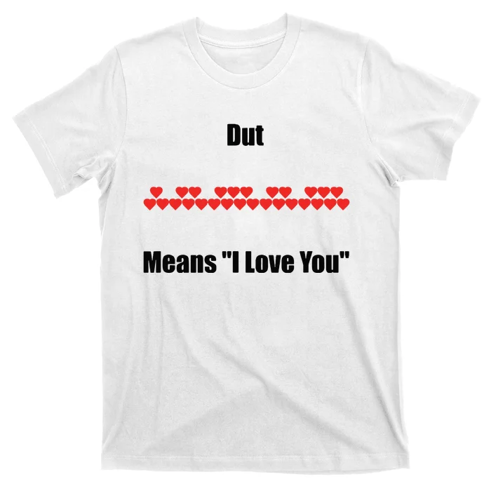 Dut Means I Love You Keyboard T-Shirt