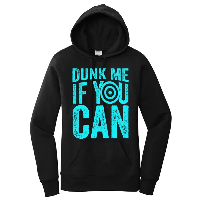 Dunk Me If You Can Funny Dunk Tank Women's Pullover Hoodie