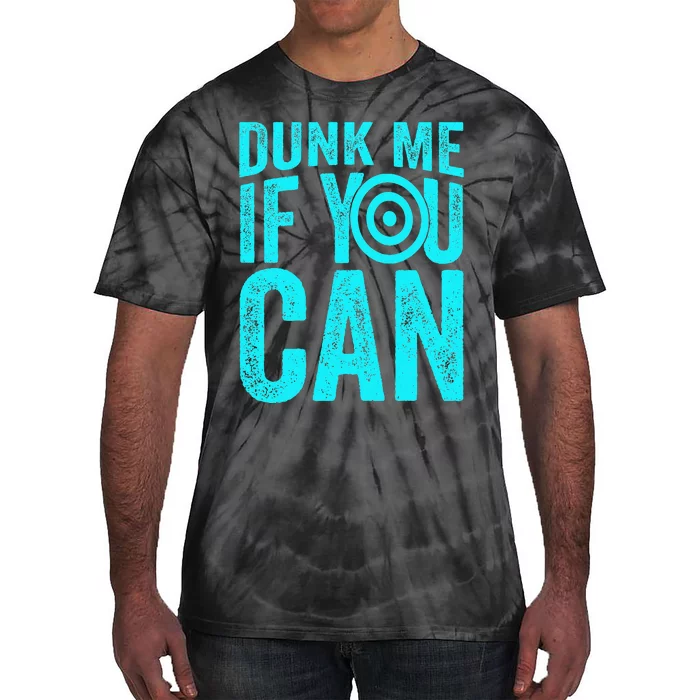 Dunk Me If You Can Funny Dunk Tank Tie-Dye T-Shirt