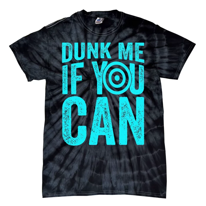 Dunk Me If You Can Funny Dunk Tank Tie-Dye T-Shirt