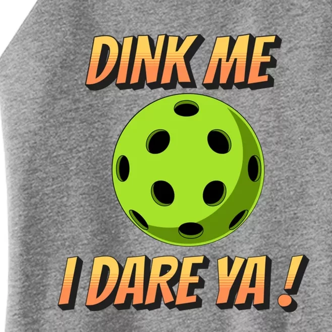 Dink Me I Dare Ya Pickleball Funny Meaningful Gift Women’s Perfect Tri Rocker Tank