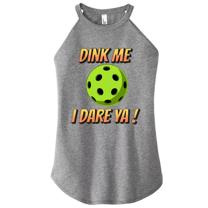 Dink Me I Dare Ya Pickleball Funny Meaningful Gift Women’s Perfect Tri Rocker Tank