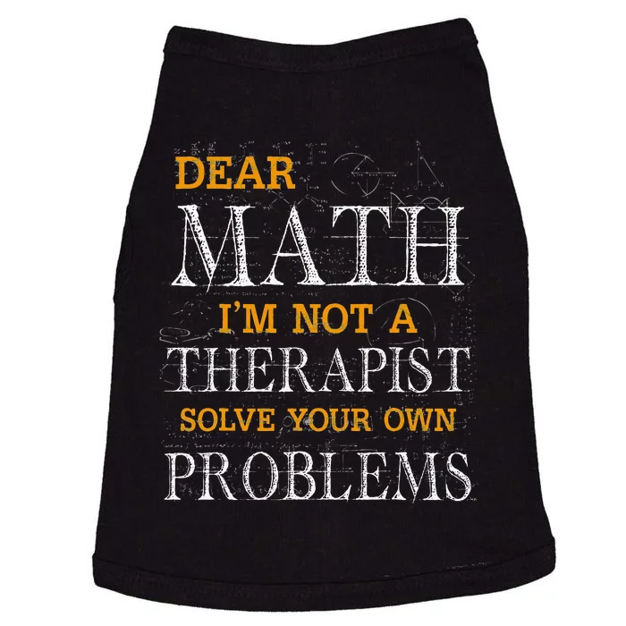 Dear Math Im Not A Therapist Solve Your Own Problems Funny Doggie Tank