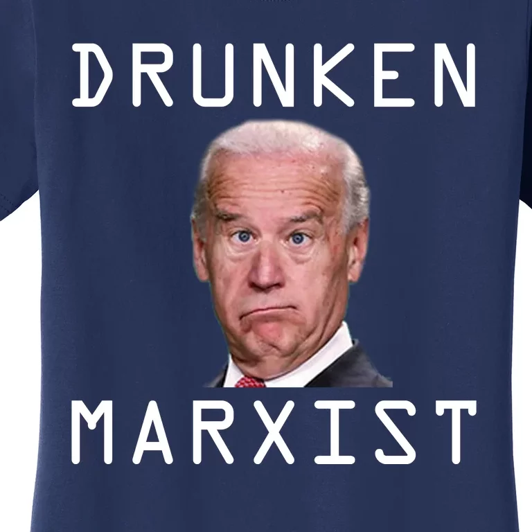 Drunken Marxist Joe Biden Women's T-Shirt